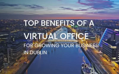 Benefits of Using a Virtual Office in Dublin